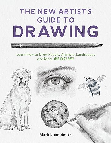 The New Artist's Guide to Drawing: Learn How to Draw People, Animals, Landscapes and More the Easy Way - Epub + Converted Pdf